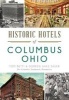 Historic Hotels of Columbus, Ohio (Paperback) - Tom Betti Photo