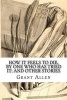 How It Feels to Die, by One Who Has Tried It; And Other Stories (Paperback) - Grant Allen Photo