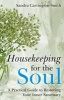 Housekeeping for the Soul - A Practical Guide to Restoring Your Inner Sanctuary (Paperback) - Sandra Carrington Smith Photo