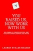 You Raised Us, Now Work with Us - Millennials, Career Success, and Building Strong Workplace Teams (Paperback) - Lauren Stiller Rikleen Photo