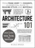 Architecture 101 - From Frank Gehry to Ziggurats, an Essential Guide to Building Styles and Materials (Hardcover) - Nicole Bridge Photo