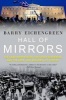 Hall of Mirrors - The Great Depression, the Great Recession, and the Uses-and Misuses-of History (Paperback) - Barry Eichengreen Photo