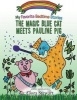 The Magic Blue Cat Meets Pauline Pig (Paperback) - Elora Stewart Photo