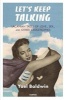 Let's Keep Talking - Lacanian Tales of Love, Sex, and Other Catastrophes (Paperback) - Yael Goldman Baldwin Photo