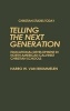 Telling the Next Generation - Educational Development in North American Calvinist Christian Schools (Hardcover) - Van Harro W Brummelen Photo