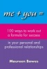 Me + You = 100 Ways to Work Out a Formula for Success in Your Personal and Professional Relationships (Paperback) - Maureen Bowes Photo