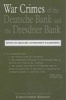 The War Crimes of the Deutsche Bank and the Dresdner Bank - Office of Military Government (US) Reports (Hardcover, Illustrated Ed) - Christopher Simpson Photo