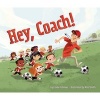 Hey, Coach! (Hardcover) - Linda Ashman Photo