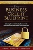 Business Credit Blueprint - Unlocking the Secrets to Building Business Credit from Foundation to Funding Without Using Personal Credit (Paperback) - Kimberly McFarlane Photo