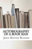 Autobiography of a Book Man - The Life Story of  (Paperback) - John Dexter Nilsson Photo