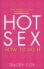 Hot Sex - How To Do It (Paperback, Reissue) - Tracey Cox Photo