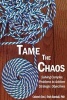 Tame the Chaos - Solving Complex Problems to Achieve Strategic Objectives (Paperback) - Col Erich W Randall Phd Photo