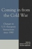 Coming in from the Cold War - Changes in U.S.-European Interactions Since 1980 (Paperback) - Sabrina Petra Ramet Photo