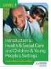 Level 1 Introduction to Health & Social Care and Children & Young People's Settings, Level 1 (Paperback) - Corinne Barker Photo