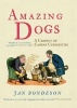 Amazing Dogs - A Cabinet of Canine Curiosities (Hardcover) - Jan Bondeson Photo