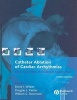 Catheter Ablation of Cardiac Arrhythmias - Basic Concepts and Clinical Applications (Hardcover, 3rd Revised edition) - David J Wilber Photo