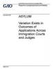 Asylum - Variation Exists in Outcomes of Applications Across Immigration Courts (Paperback) - US Government Accountability Office Photo