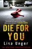 Die for You (Hardcover) - Lisa Unger Photo