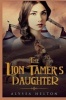 The Lion Tamer's Daughter - A Michael Tallen Novel (Paperback) - Alyssa Helton Photo