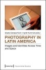 Photography in Latin America - Images and Identities Across Time and Space (Paperback) - Gisela Cnepa Koch Photo