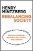 Rebalancing Society - Radical Renewal Beyond Left, Right, and Center (Paperback) - Henry Mintzberg Photo