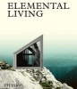 Elemental Living - Contemporary Houses in Nature (Hardcover) - Phaidon Editors Photo