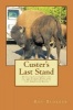 Custer's Last Stand - An Illustrated History of the Plains Wars and the Near-Extinction of the American Bison (Paperback) - Roy a Blokker Photo