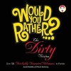 Would You Rather...? The Dirty Version - Over 300 Tremendously Titillating Dilemmas to Ponder (Paperback) - Justin Heimberg Photo