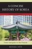 Concise History of Korea - From Antiquity to the Present (Paperback, 2nd Revised edition) - Michael J Seth Photo