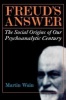 Freud's Answer - The Social Origins of Our Psychoanalytic Century (Paperback) - Martin Wain Photo