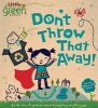 Don't Throw That Away! (Paperback) - Lara Bergen Photo