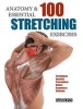 Anatomy and 100 Essential Stretching Exercises (Paperback) - Guillermo Seijas Albir Photo