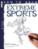 How to Draw Extreme Sports (Paperback) - David Antram Photo