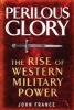 Perilous Glory - The Rise of Western Military Power (Paperback) - John France Photo