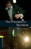 The Oxford Bookworms Library: Level 1: The President's Murderer - 400 Headwords (Paperback, New Ed) - Jennifer Bassett Photo