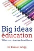 Big Ideas in Education - What Every Teacher Should Know (Paperback) - Russell Grigg Photo