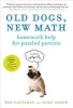 Old Dogs, New Math - Homework Help for Puzzled Parents (Paperback) - Rob Eastaway Photo