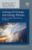 Linking EU Climate and Energy Policies - Decision-Making, Implementation and Reform (Hardcover) - Jon Birger Skjaerseth Photo