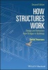 How Structures Work - Design and Behaviour from Bridges to Buildings (Paperback, 2nd Revised edition) - David Yeomans Photo