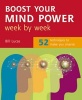 Boost Your Mind Power Week by Week - 52 Techniques to Make You Smarter (Paperback) - Bill Lucas Photo