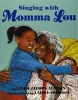 Singing with Momma Lou (Paperback) - Linda Jacobs Altman Photo