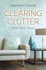 Clearing Clutter - Physical, Mental, and Spiritual (Paperback) - Alexandra Chauran Photo