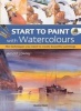 Start to Paint with Watercolours - The Techniques You Need to Create Beautiful Paintings (Paperback, New Ed) - Arnold Lowrey Photo