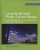 Large-scale Solar Power System Design (Greensource Books) - An Engineering Guide for Grid-connected Solar Power Generation (Hardcover) - Peter Gevorkian Photo