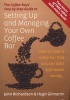 The Coffee Boys' Step-by-step Guide to Setting Up and Managing Your Own Coffee Bar - How to Open a Coffee Bar That Actually Lasts and Makes Money (Paperback) - John Richardson Photo