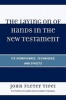 The Laying on of Hands in the New Testament - Its Significance, Techniques, and Effects (Paperback) - John Fleter Tipei Photo