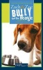 Zach and Zoe - Bully and the Beagle (Paperback) - Kristin Butcher Photo