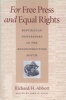 For Free Press and Equal Rights - Republican Newspapers in the Reconstruction South (Hardcover, New) - Richard H Abbott Photo