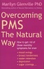 Overcoming PMS the Natural Way - How to Get Rid of Those Monthly Symptoms for Ever (Paperback) - Marilyn Glenville Photo