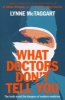 What Doctors Don't Tell You - The Truth About the Dangers of Modern Medicine (Paperback, New edition) - Lynne McTaggart Photo